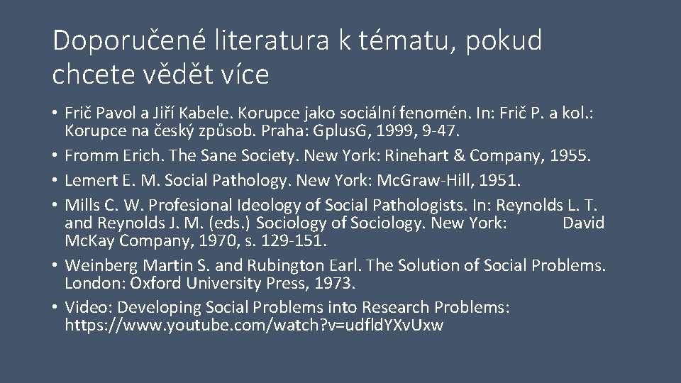 Doporučené literatura k tématu, pokud chcete vědět více • Frič Pavol a Jiří Kabele.