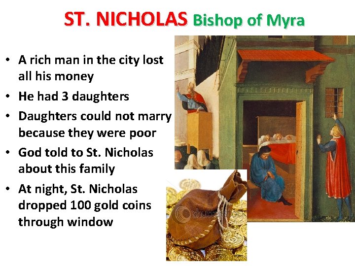 ST. NICHOLAS Bishop of Myra • A rich man in the city lost all