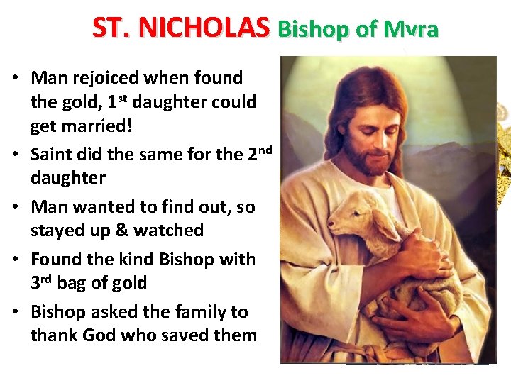 ST. NICHOLAS Bishop of Myra • Man rejoiced when found the gold, 1 st