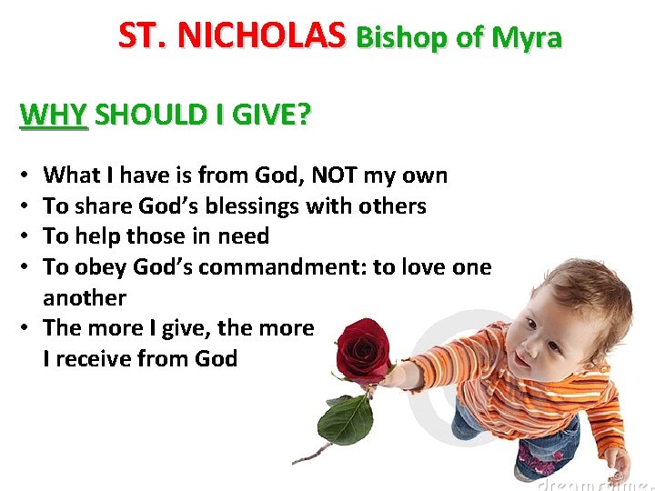 ST. NICHOLAS Bishop of Myra WHY SHOULD I GIVE? What I have is from