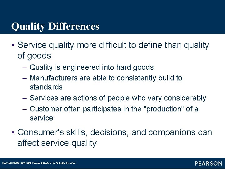 Quality Differences • Service quality more difficult to define than quality of goods –