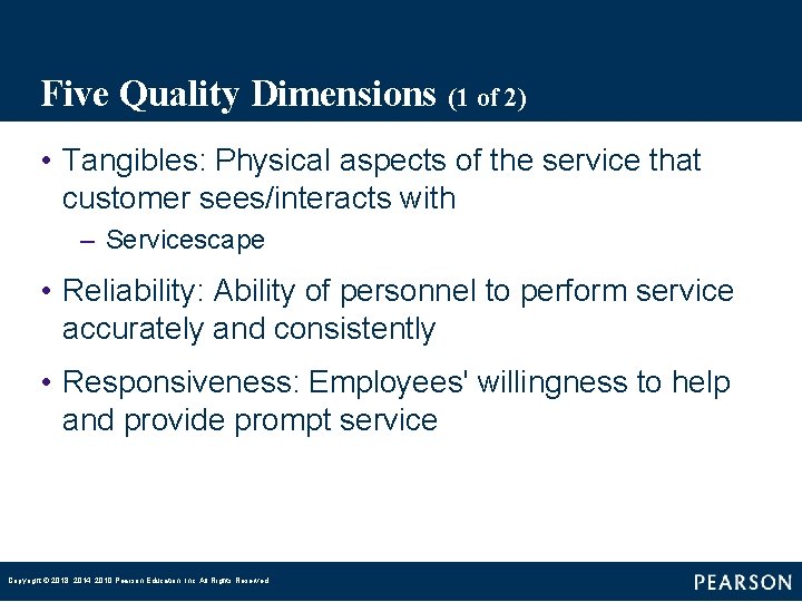 Five Quality Dimensions (1 of 2) • Tangibles: Physical aspects of the service that