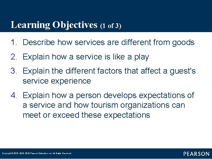Learning Objectives (1 of 3) 1. Describe how services are different from goods 2.