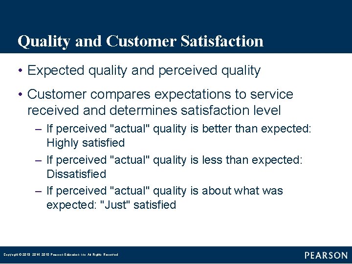 Quality and Customer Satisfaction • Expected quality and perceived quality • Customer compares expectations