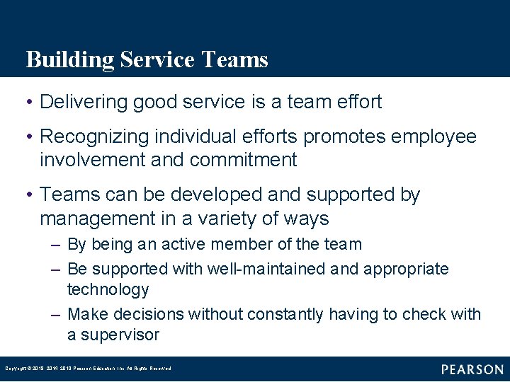 Building Service Teams • Delivering good service is a team effort • Recognizing individual