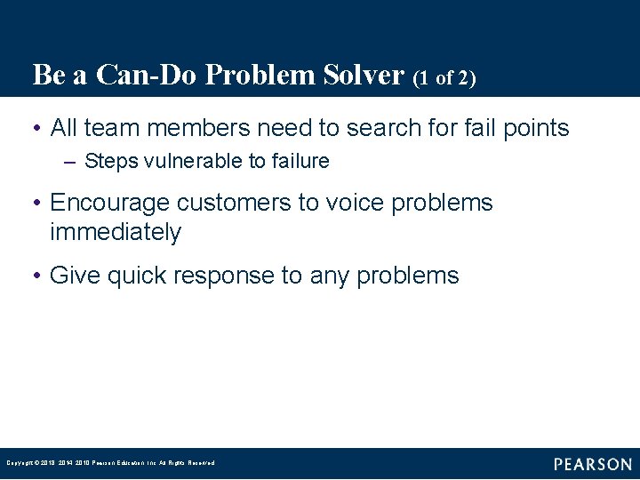 Be a Can-Do Problem Solver (1 of 2) • All team members need to