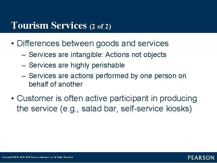 Tourism Services (2 of 2) • Differences between goods and services – Services are