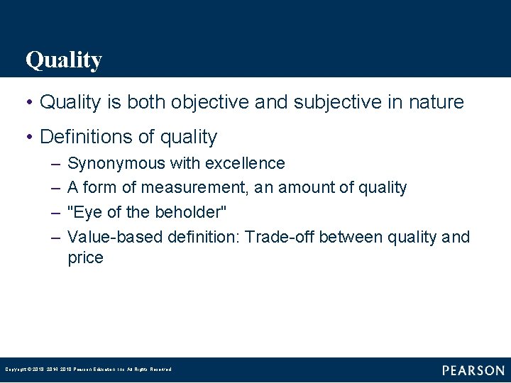 Quality • Quality is both objective and subjective in nature • Definitions of quality