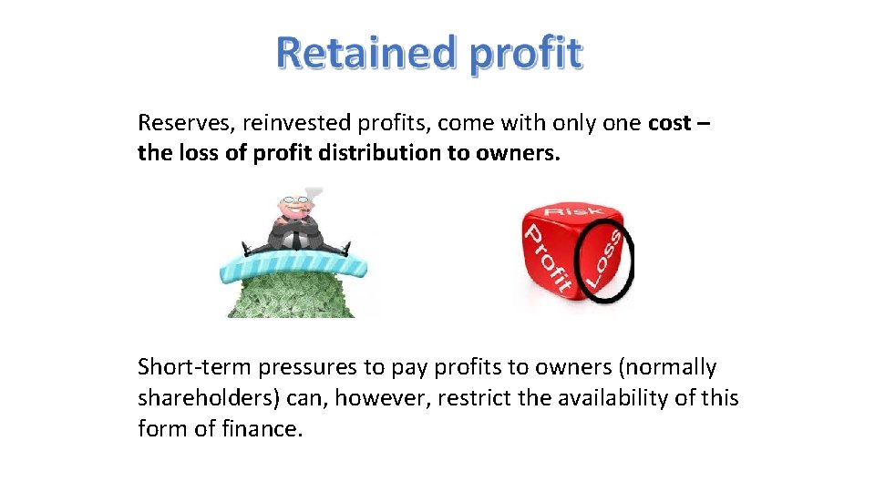Reserves, reinvested profits, come with only one cost – the loss of profit distribution