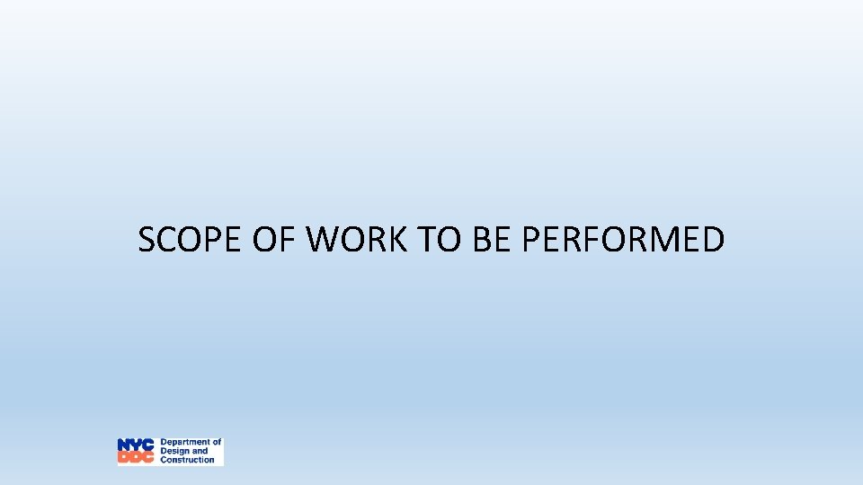 SCOPE OF WORK TO BE PERFORMED 