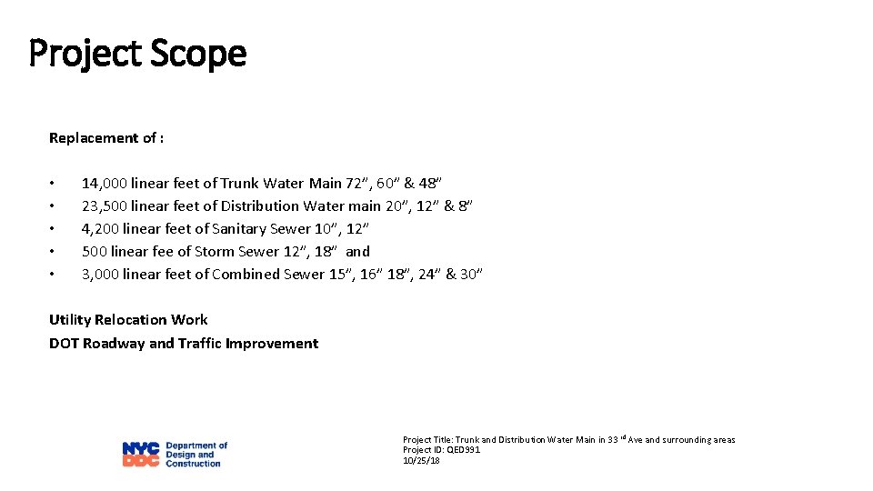 Project Scope Replacement of : • 14, 000 linear feet of Trunk Water Main
