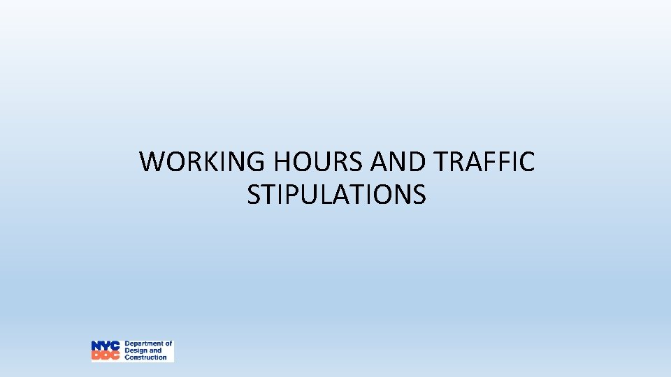 WORKING HOURS AND TRAFFIC STIPULATIONS 