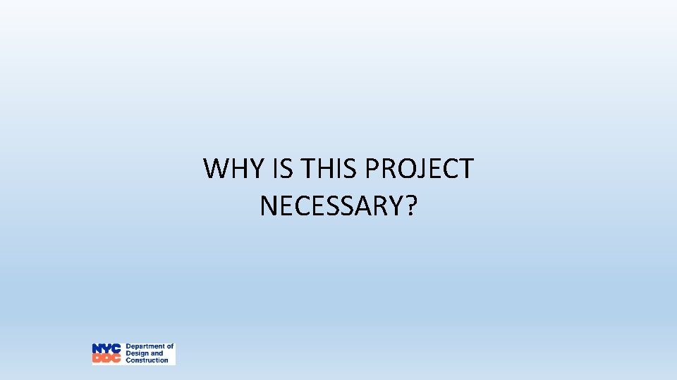 WHY IS THIS PROJECT NECESSARY? 