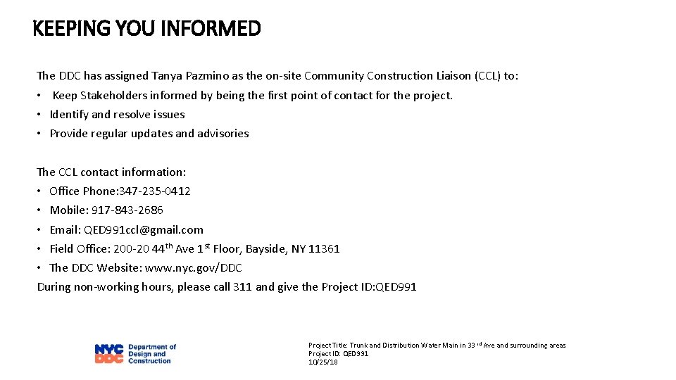 KEEPING YOU INFORMED The DDC has assigned Tanya Pazmino as the on-site Community Construction