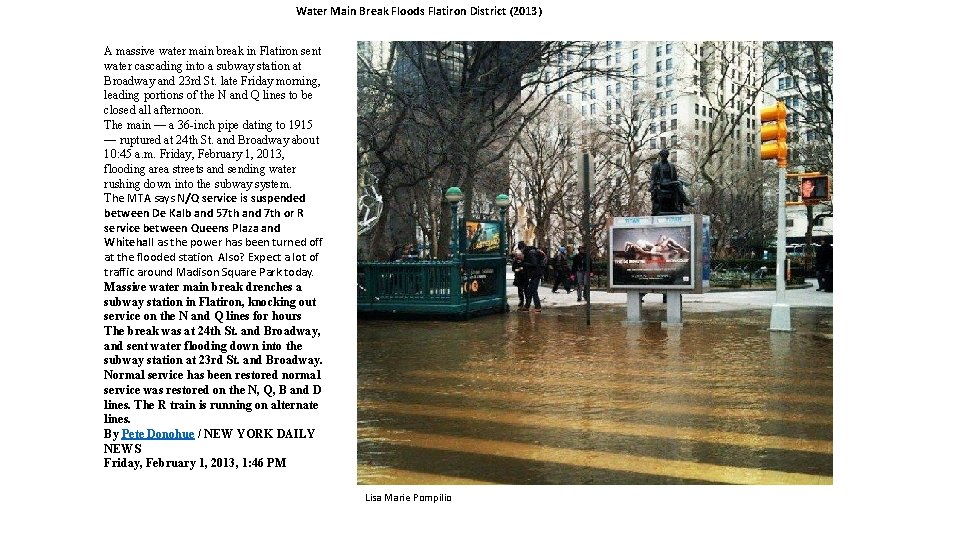 Water Main Break Floods Flatiron District (2013) A massive water main break in Flatiron