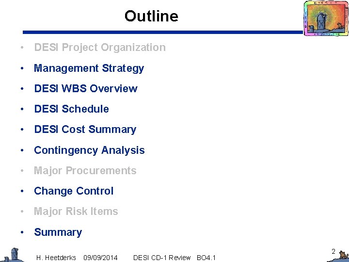 Outline • DESI Project Organization • Management Strategy • DESI WBS Overview • DESI