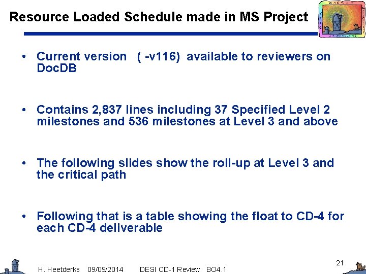 Resource Loaded Schedule made in MS Project • Current version ( -v 116) available
