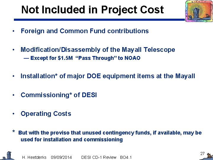 Not Included in Project Cost • Foreign and Common Fund contributions • Modification/Disassembly of