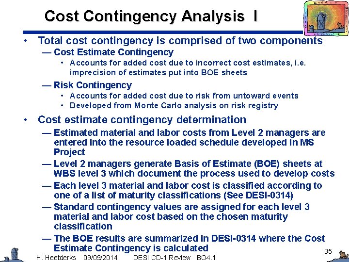 Cost Contingency Analysis I • Total cost contingency is comprised of two components —