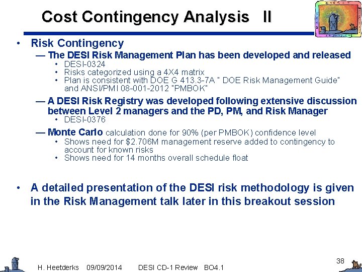Cost Contingency Analysis II • Risk Contingency — The DESI Risk Management Plan has