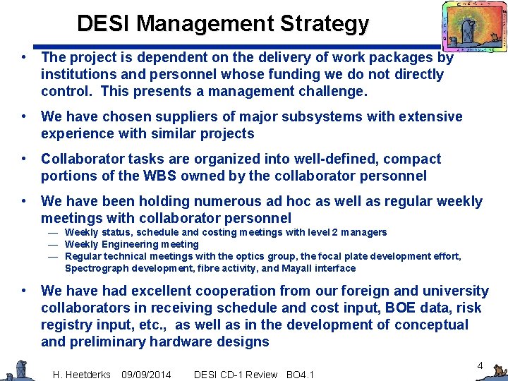 DESI Management Strategy • The project is dependent on the delivery of work packages