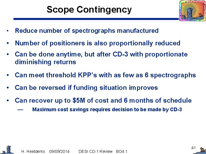 Scope Contingency • Reduce number of spectrographs manufactured • Number of positioners is also