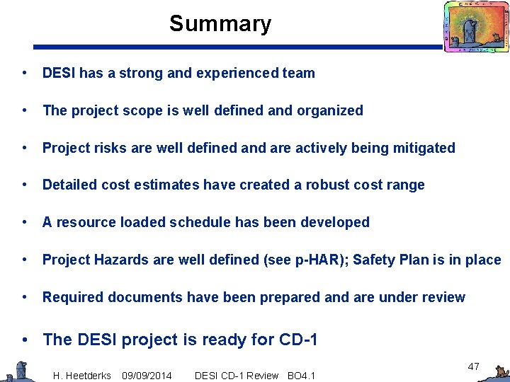 Summary • DESI has a strong and experienced team • The project scope is