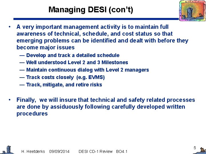 Managing DESI (con’t) • A very important management activity is to maintain full awareness