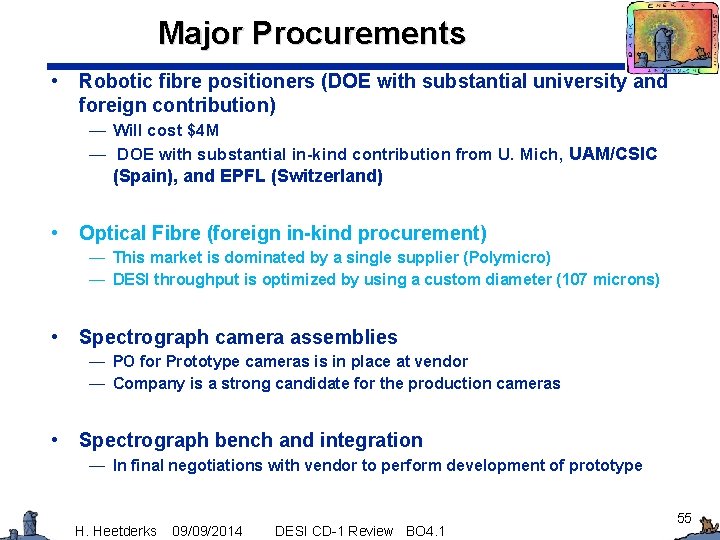 Major Procurements • Robotic fibre positioners (DOE with substantial university and foreign contribution) —