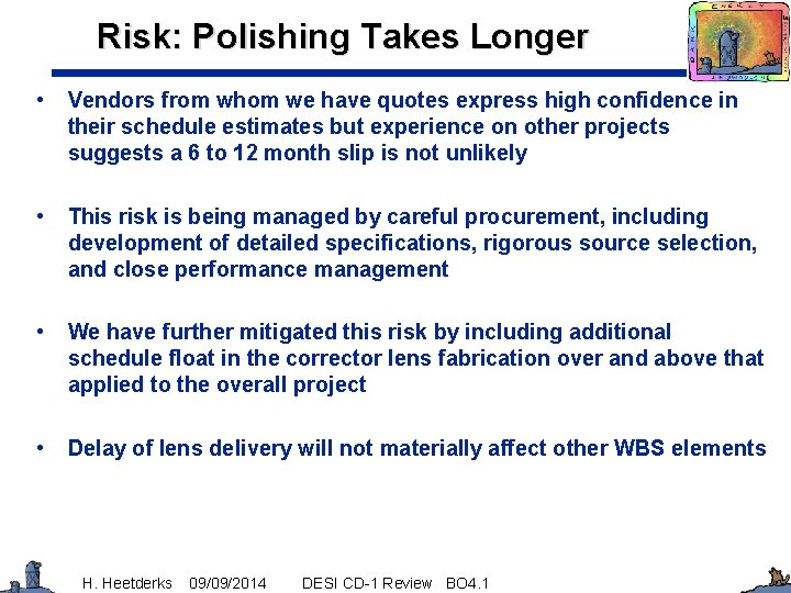 Risk: Polishing Takes Longer • Vendors from whom we have quotes express high confidence