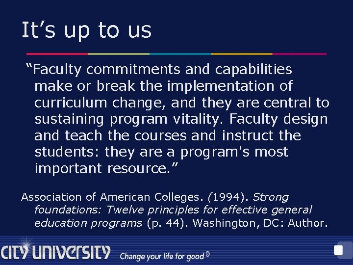 It’s up to us “Faculty commitments and capabilities make or break the implementation of