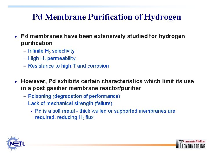 Pd Membrane Purification of Hydrogen · Pd membranes have been extensively studied for hydrogen