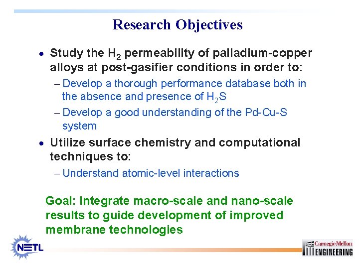 Research Objectives · Study the H 2 permeability of palladium-copper alloys at post-gasifier conditions
