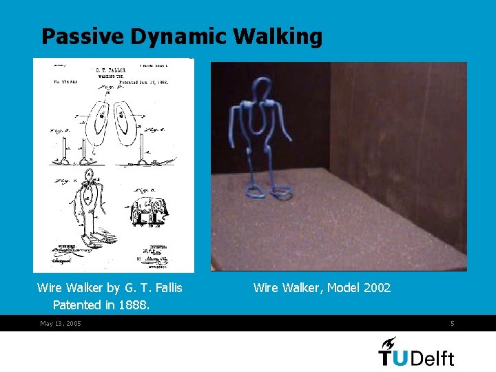 Passive Dynamic Walking Wire Walker by G. T. Fallis Patented in 1888. May 13,