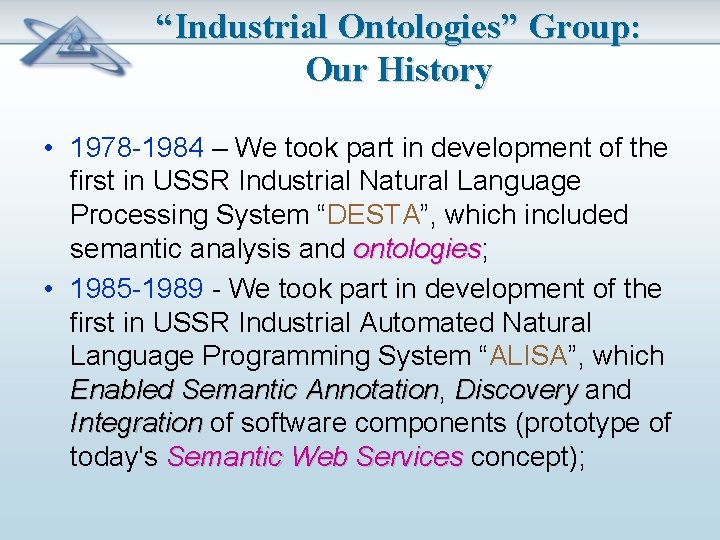 “Industrial Ontologies” Group: Our History • 1978 -1984 – We took part in development