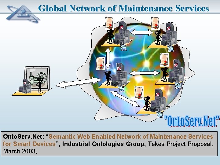 Global Network of Maintenance Services Onto. Serv. Net: “Semantic Web Enabled Network of Maintenance