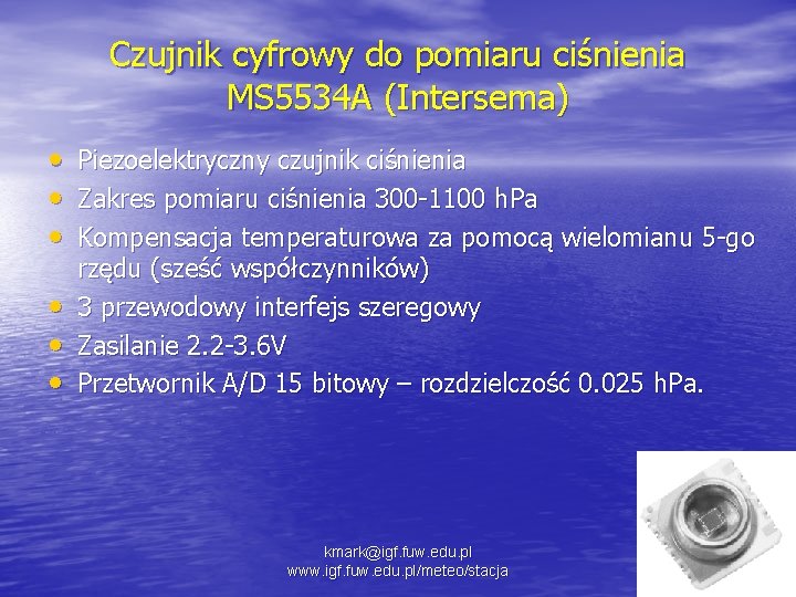 Czujnik cyfrowy do pomiaru ciśnienia MS 5534 A (Intersema) • Piezoelektryczny czujnik ciśnienia •