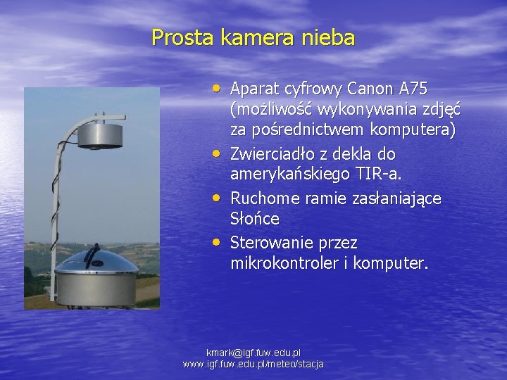 Prosta kamera nieba • Aparat cyfrowy Canon A 75 • • • (możliwość wykonywania