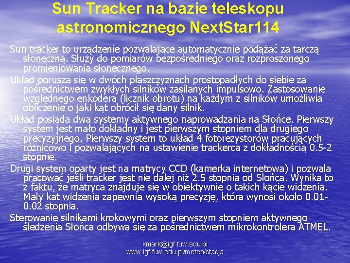 Sun Tracker na bazie teleskopu astronomicznego Next. Star 114 Sun tracker to urządzenie pozwalające