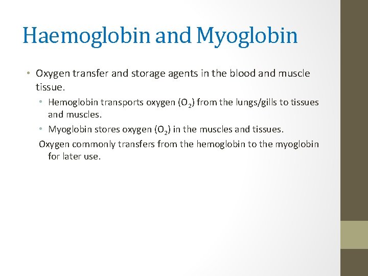 Haemoglobin and Myoglobin • Oxygen transfer and storage agents in the blood and muscle