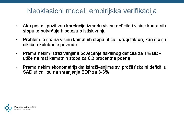 Neoklasični model: empirijska verifikacija • Ako postoji pozitivna korelacije između visine deficita i visine