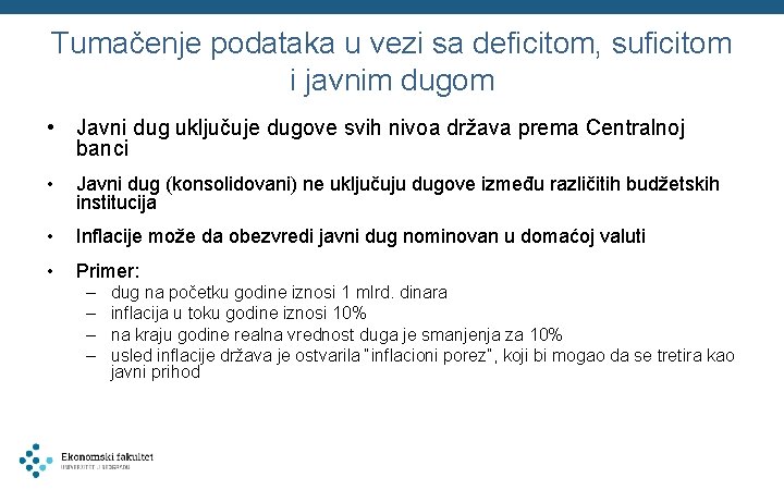 Tumačenje podataka u vezi sa deficitom, suficitom i javnim dugom • Javni dug uključuje