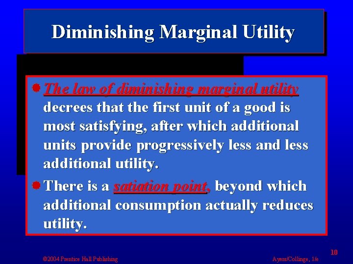 Diminishing Marginal Utility The law of diminishing marginal utility decrees that the first unit