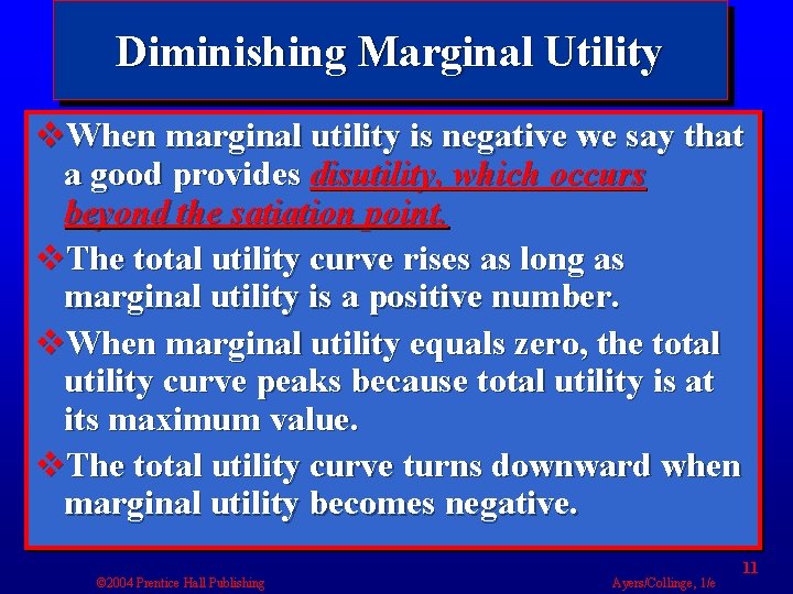 Diminishing Marginal Utility v. When marginal utility is negative we say that a good