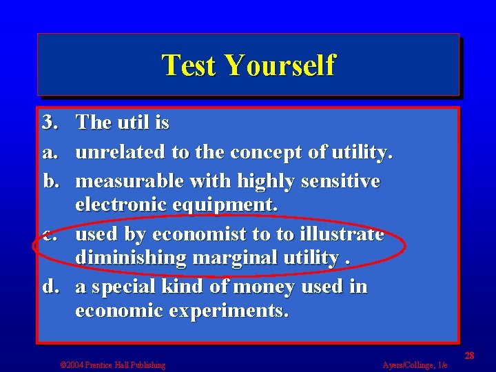 Test Yourself 3. a. b. The util is unrelated to the concept of utility.