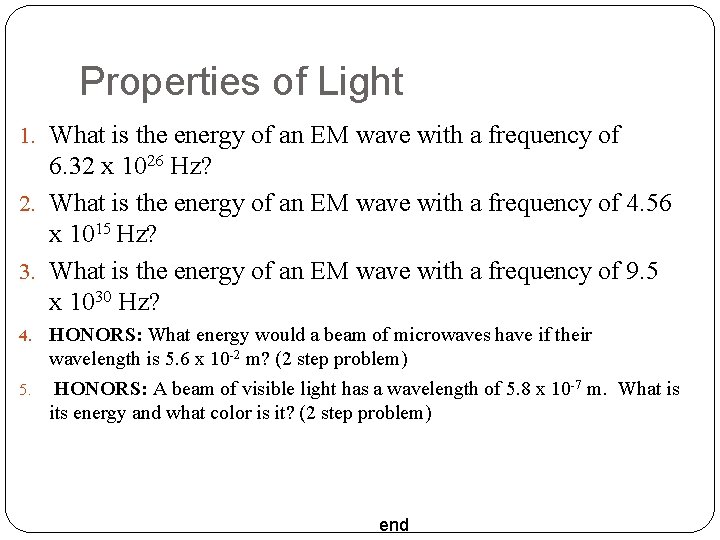 Properties of Light 1. What is the energy of an EM wave with a