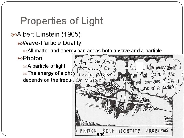 Properties of Light Albert Einstein (1905) Wave-Particle Duality All matter and energy can act