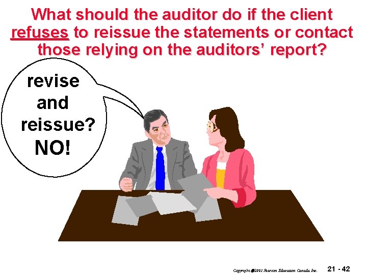 What should the auditor do if the client refuses to reissue the statements or