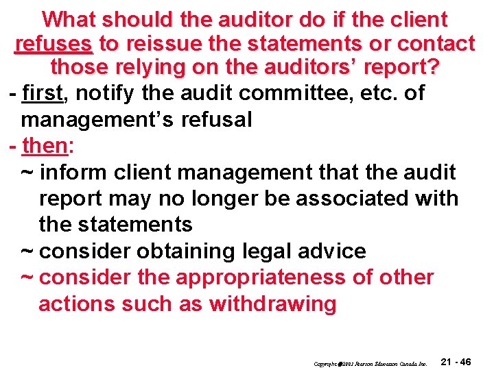 What should the auditor do if the client refuses to reissue the statements or