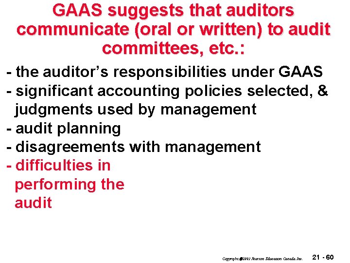 GAAS suggests that auditors communicate (oral or written) to audit committees, etc. : -